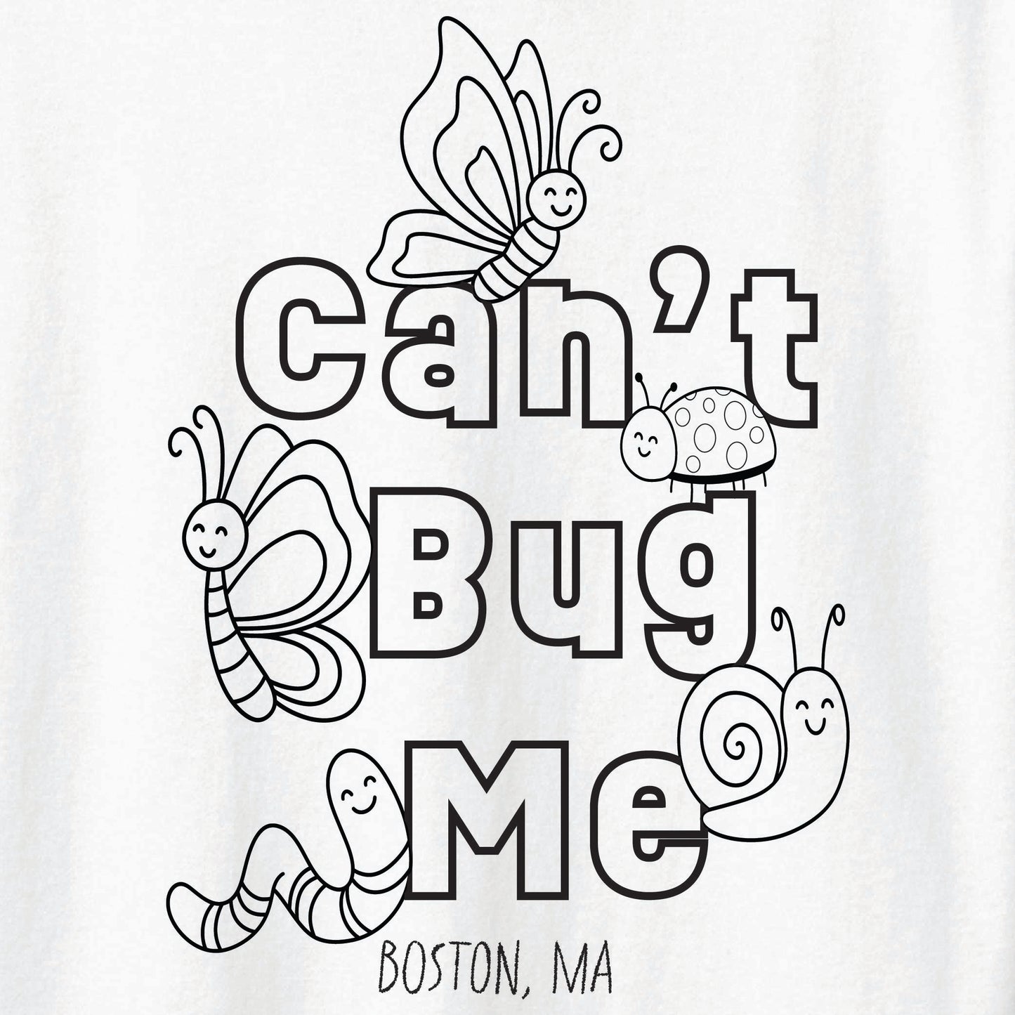 Can't Bug Me Tee